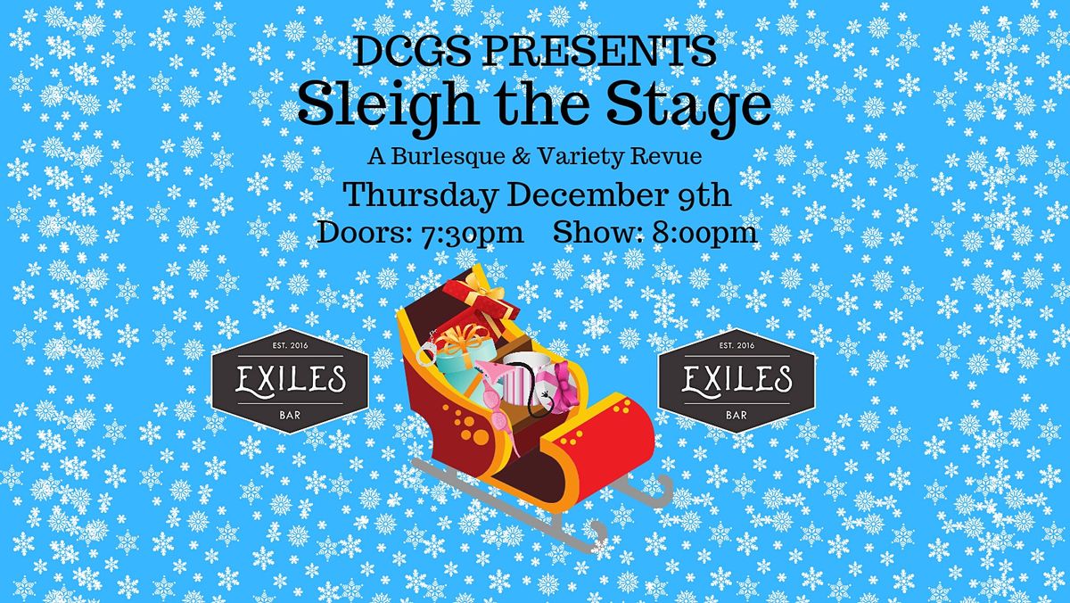DCGS Presents: Sleigh the Stage, a Burlesque & Variety Revue