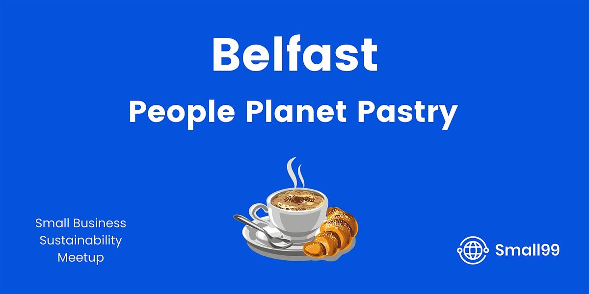 Belfast - People, Planet, Pastry