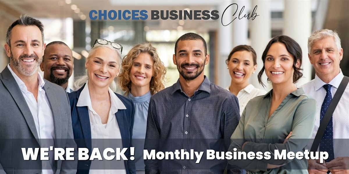 Choices Business Club -  Monthly Business Meetup  -  April  2024