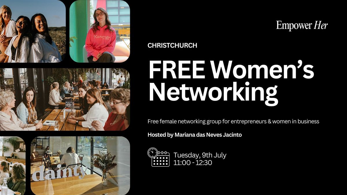 Christchurch - Empower Her Networking FREE Women's Business Networking July