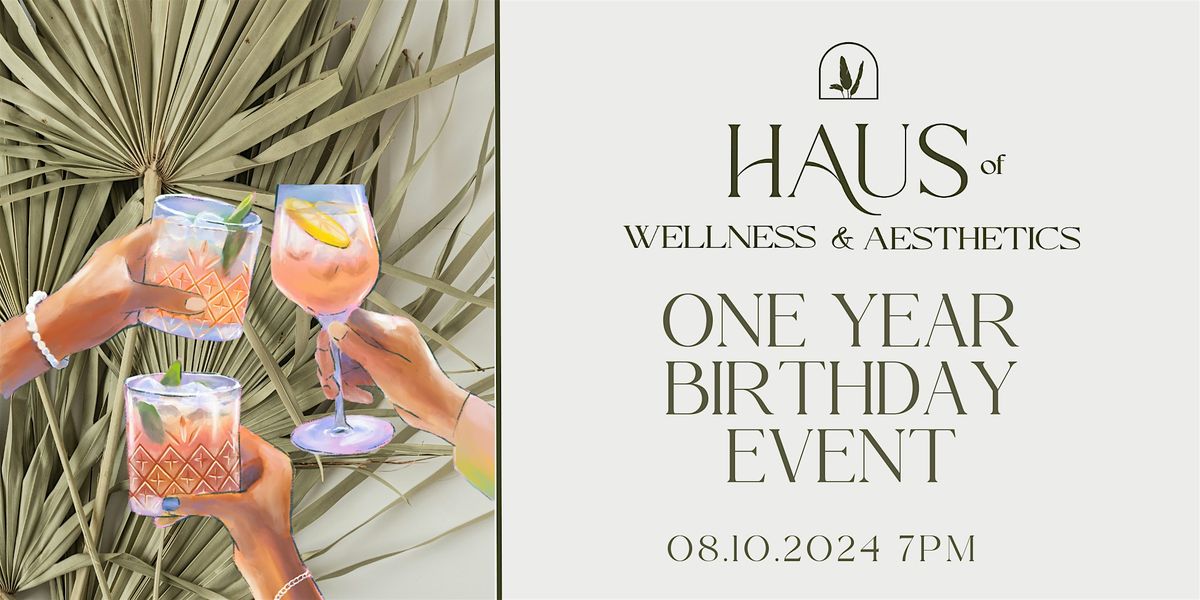 Haus of Wellness & Aesthetic's 1 Year Anniversary Event