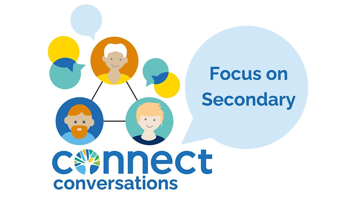 Connect Conversations May 2024: Focus on secondary
