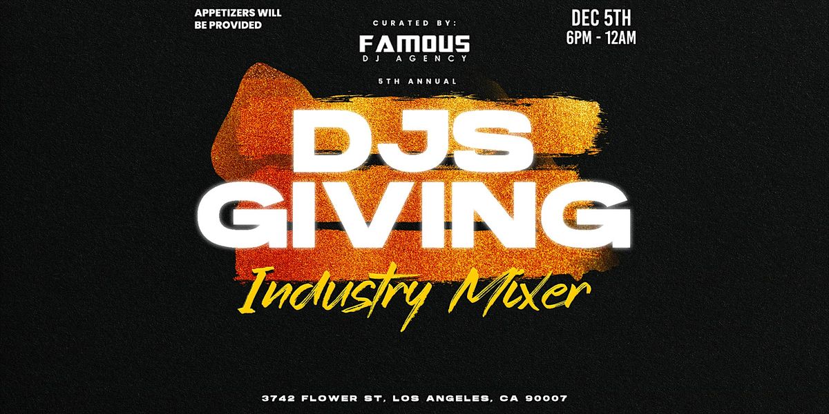 5th Annual DJs Giving - Curated By: Famous DJ Agency