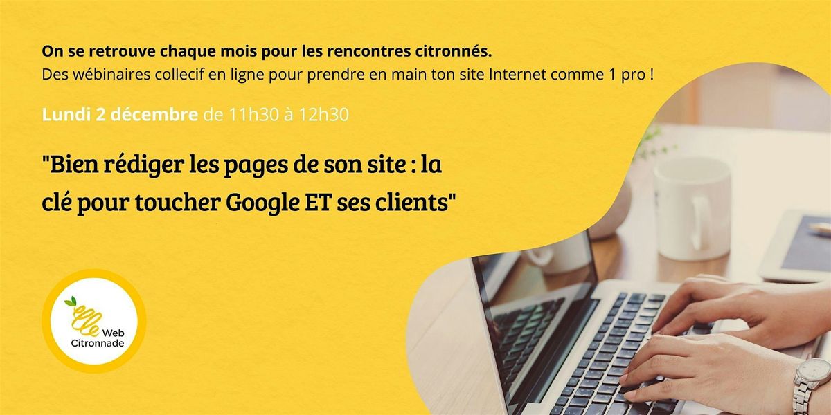 "Bien r\u00e9diger les pages de son site pour toucher Google ET ses clients"