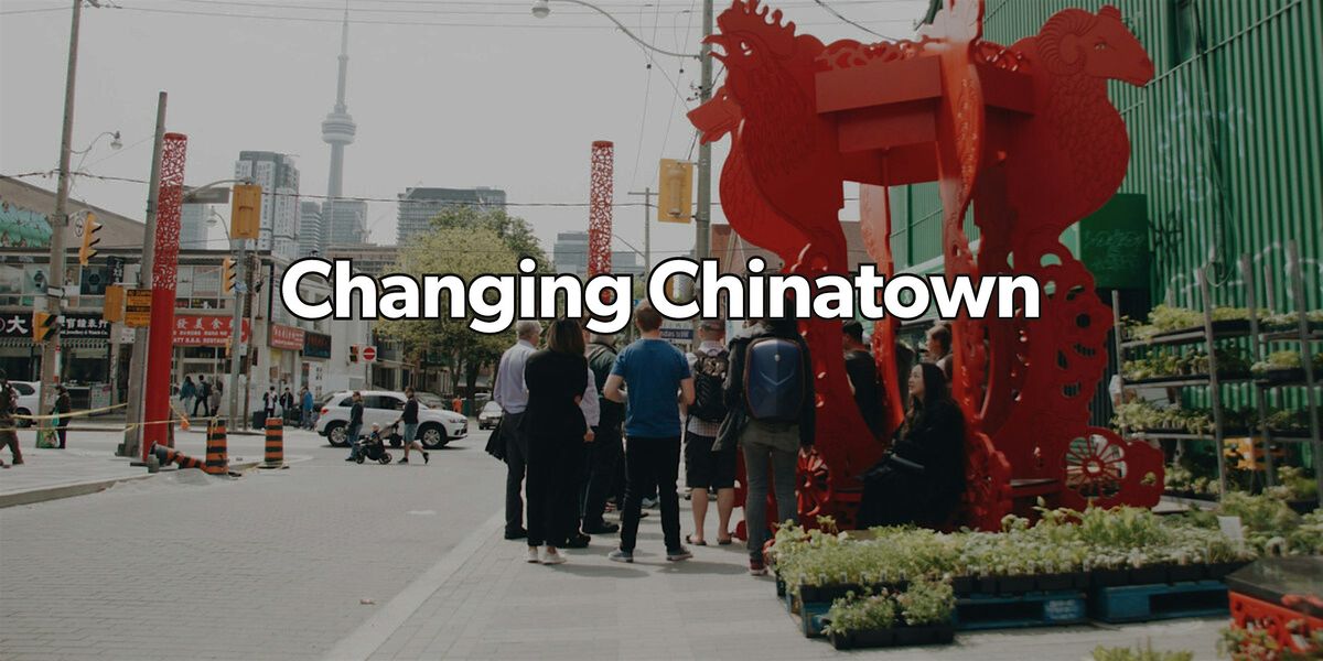 Changing Chinatown Walking Tour