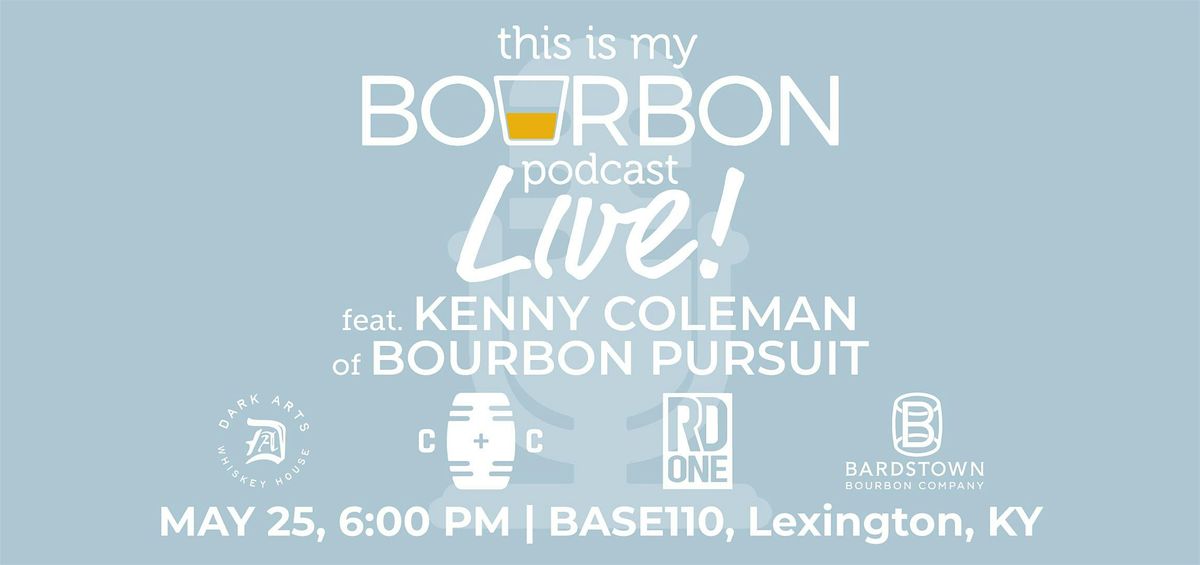 This is my Bourbon Podcast LIVE feat. Kenny Coleman of Bourbon Pursuit