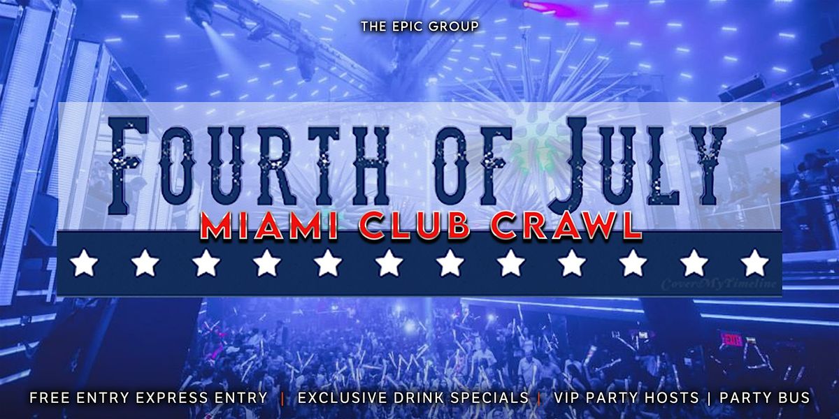 4th of July Miami Club Crawl