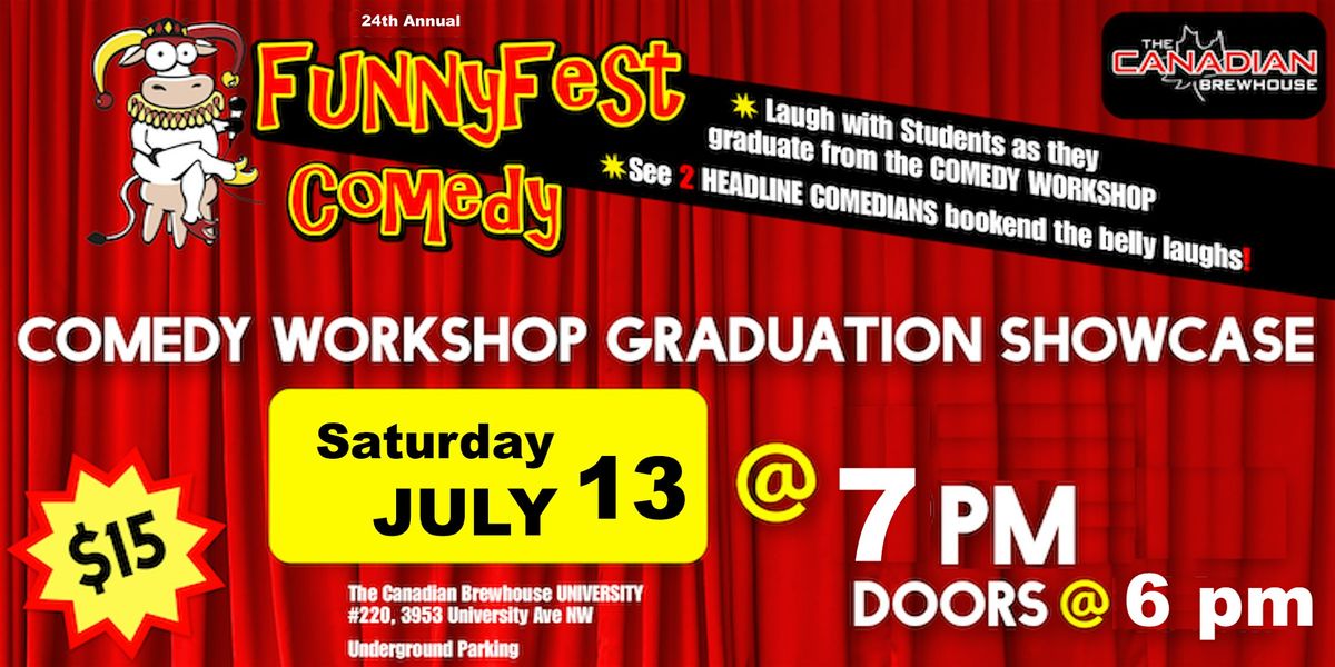 Saturday, JULY 13 @ 7pm -FunnyFest COMEDY Workshop Graduation-Calgary \/ YYC