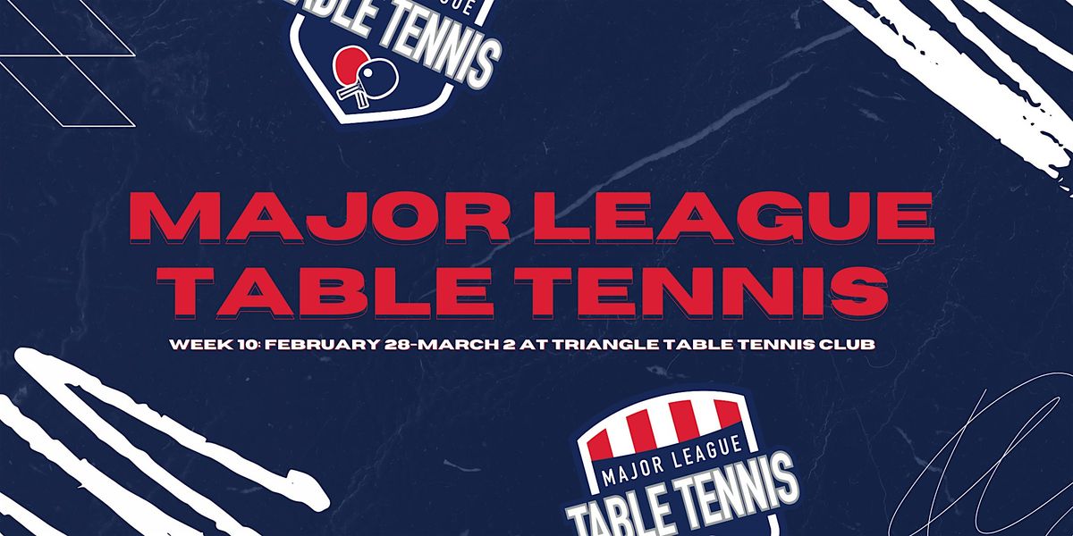 Major League Table Tennis | Raleigh, NC | Feb 28-Mar 2, 2025 *3- Day Pass*