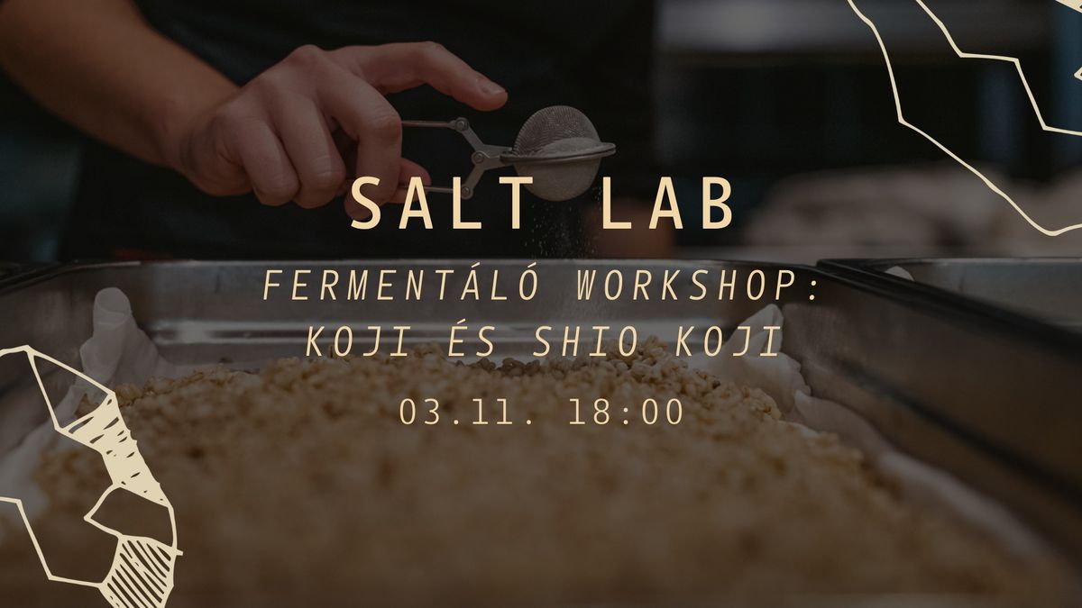 SALT LAB - Koji \u00e9s Shio Koji - ferment\u00e1l\u00f3 workshop