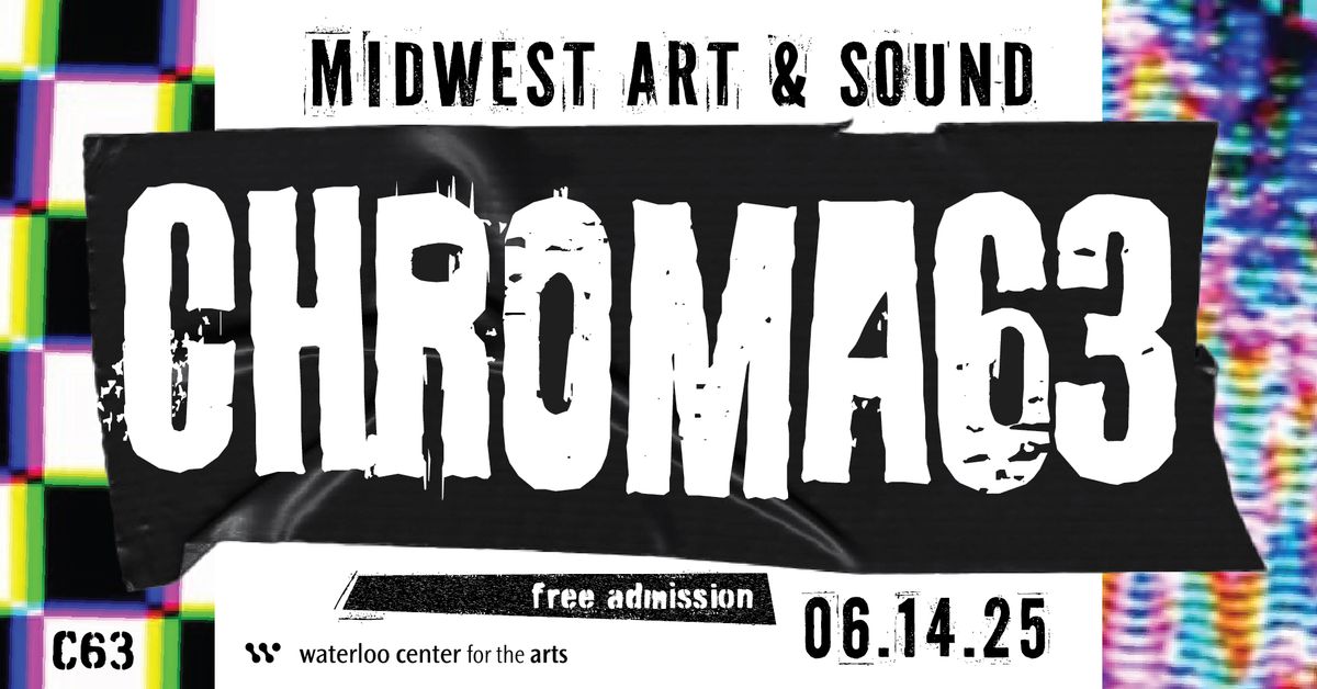 CHROMA 63 | Midwest Art & Sound