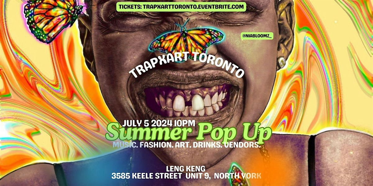 Trapxart Toronto: Summer Pop Up