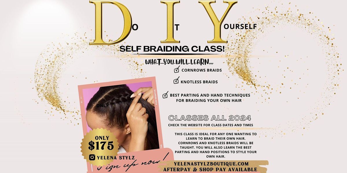 Do It Yourself\/Self Braiding Class