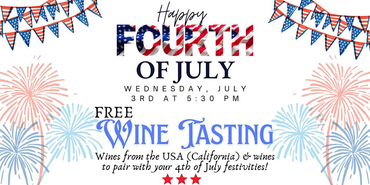 FREE WINE TASTING: USA Wines & Wines for 4th of July Festivities