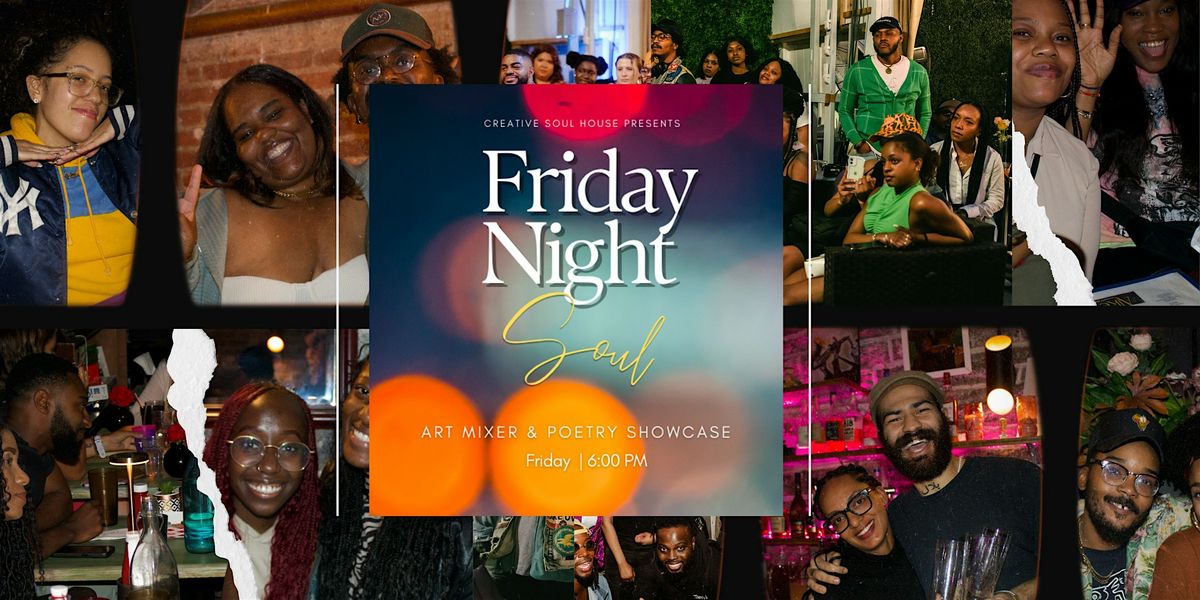 Friday Night Soul | Poetry Showcase & Art Mixer (XVI)