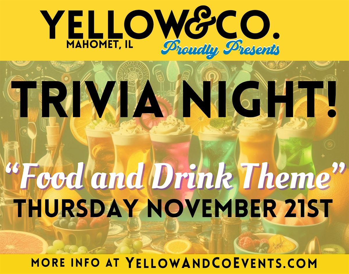 Trivia Night   "Food and Drink Theme" @ Yellow & Co.