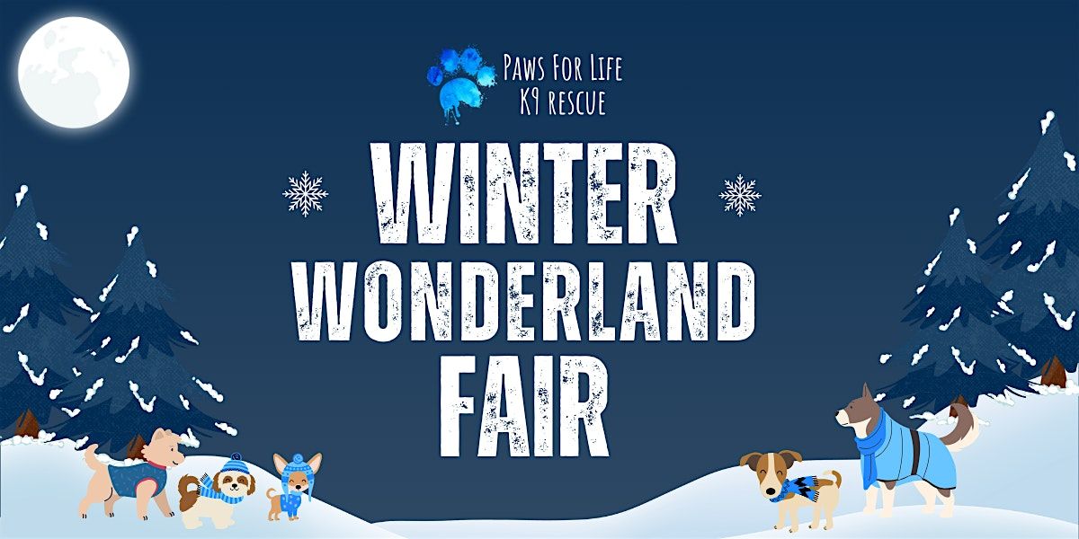 Paws For Life K9 Winter Wonderland Fair