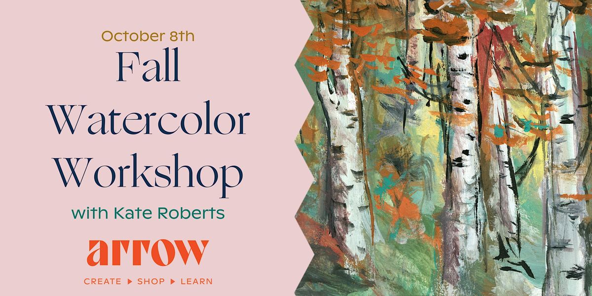 Fall Watercolor Workshop with Kate Roberts
