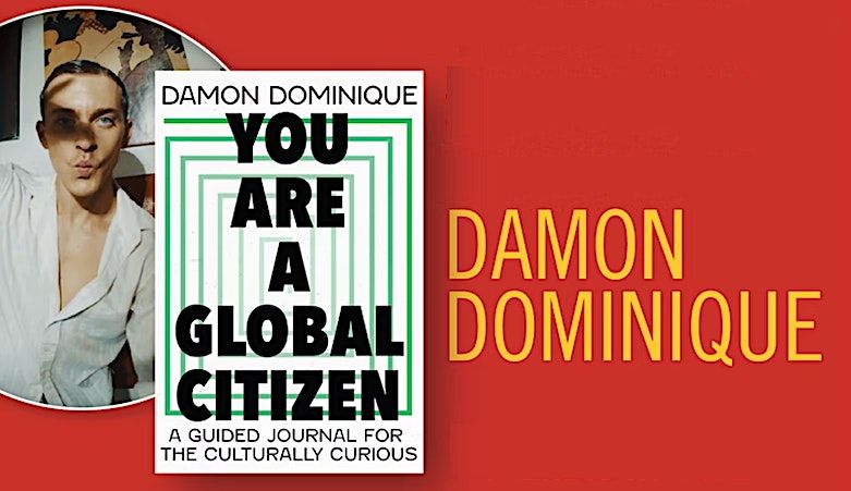 Dominique Damon : You Are A Global Citizen
