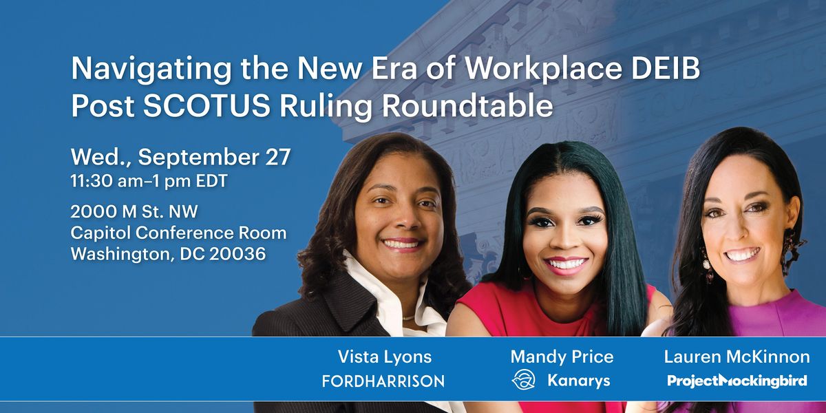 Navigating the New Era of Workplace DEIB Post SCOTUS Ruling Roundtable