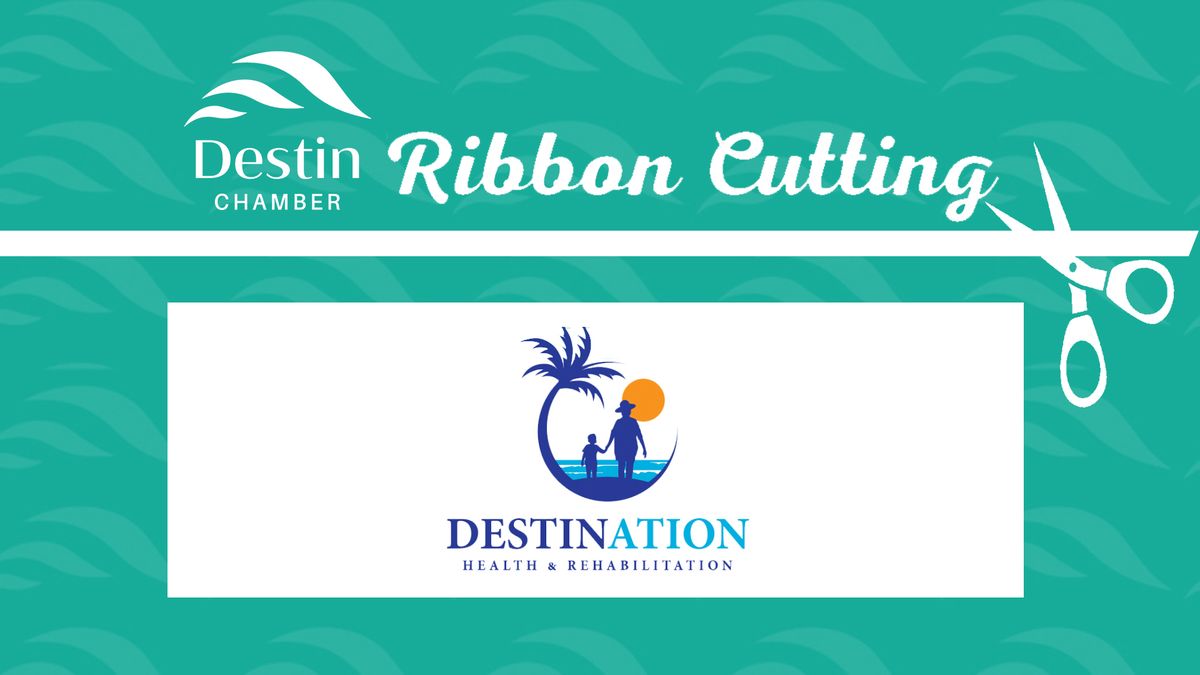 Destination Health & Rehabilitation Ribbon Cutting