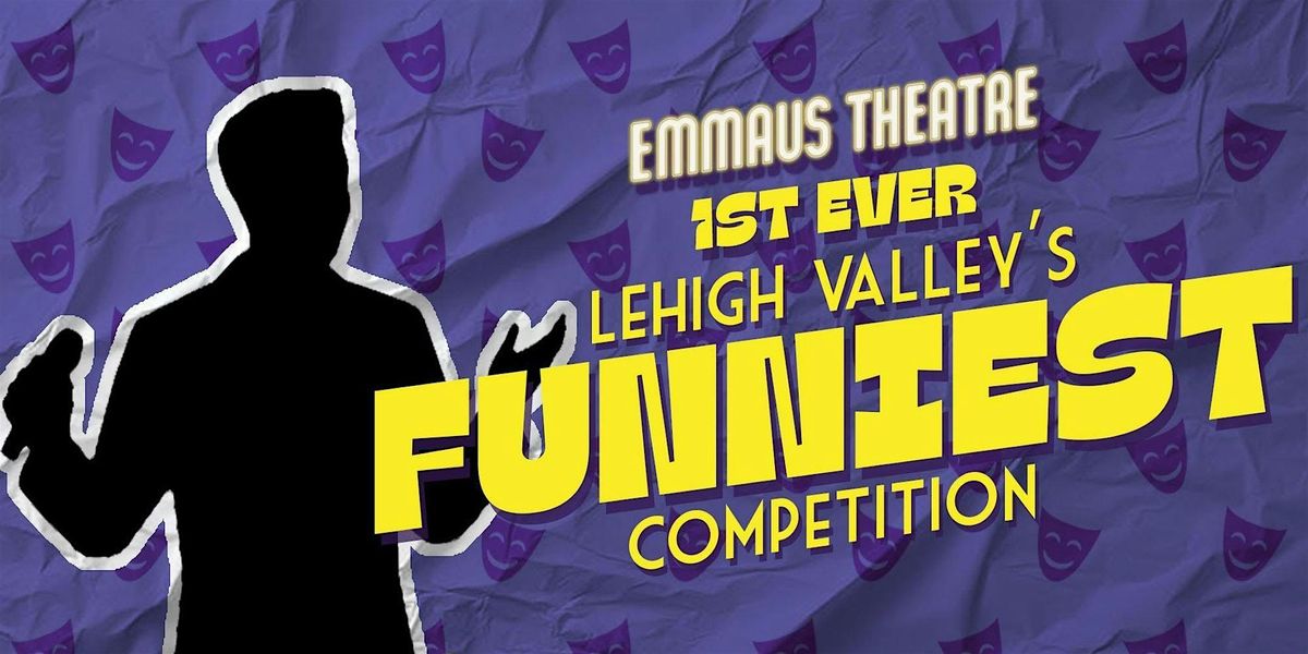 Lehigh Valley's Funniest Competition CHAMPIONSHIP (Free Admission)