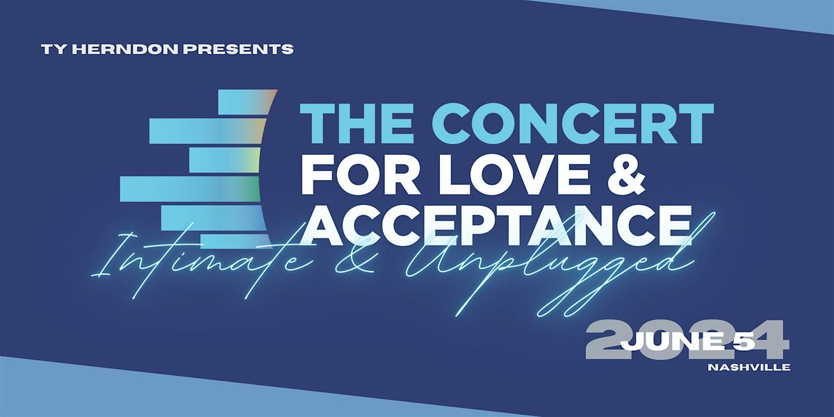 The Concert For Love & Acceptance \u2014 Intimate & Unplugged
