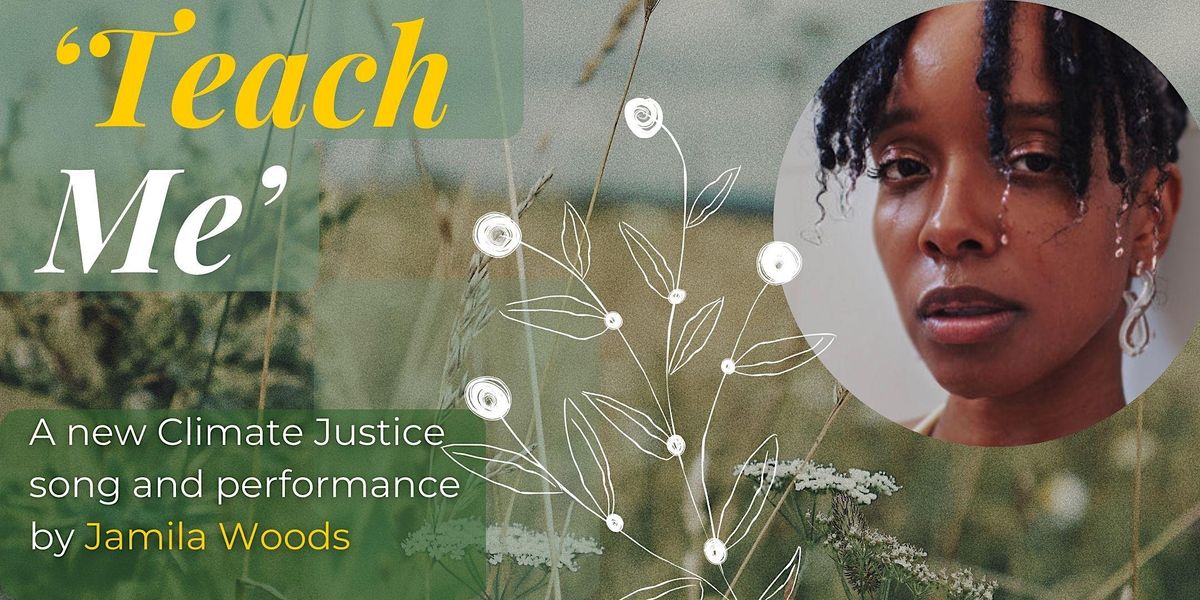Teach Me: A Jamila Woods Climate Justice Song Event