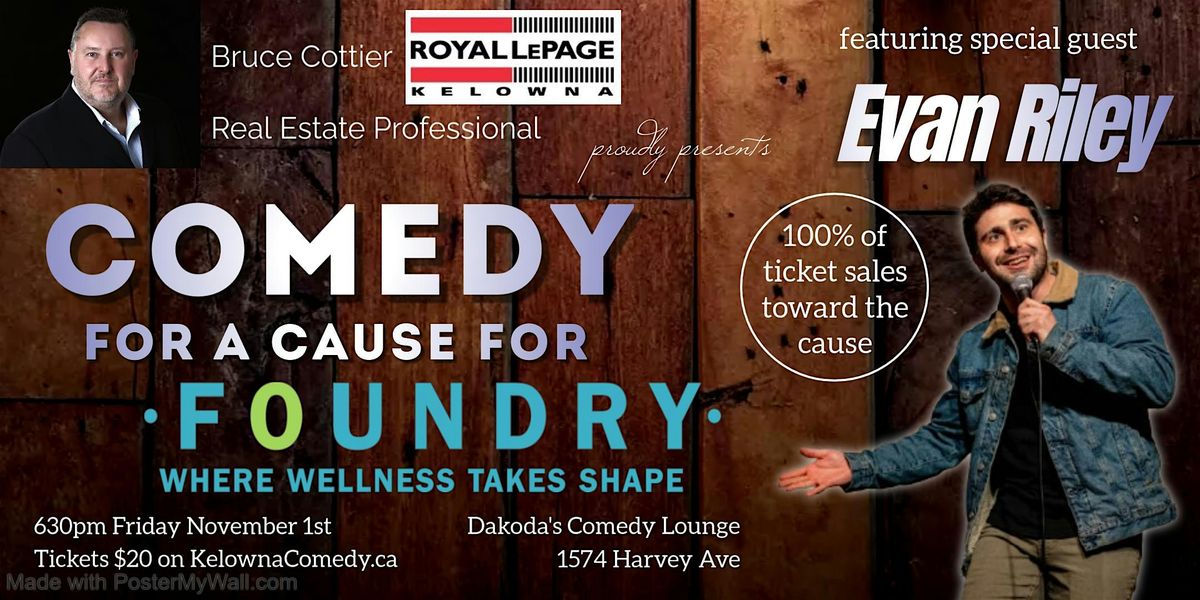 Comedy for a Cause for Foundry presented by Bruce Cottier Real Estate Pro