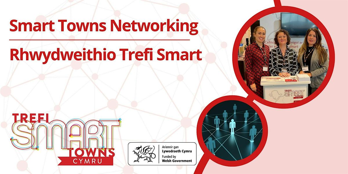 August Smart Towns Networking \/ Rhwydweithio Trefi Smart Mis Awst