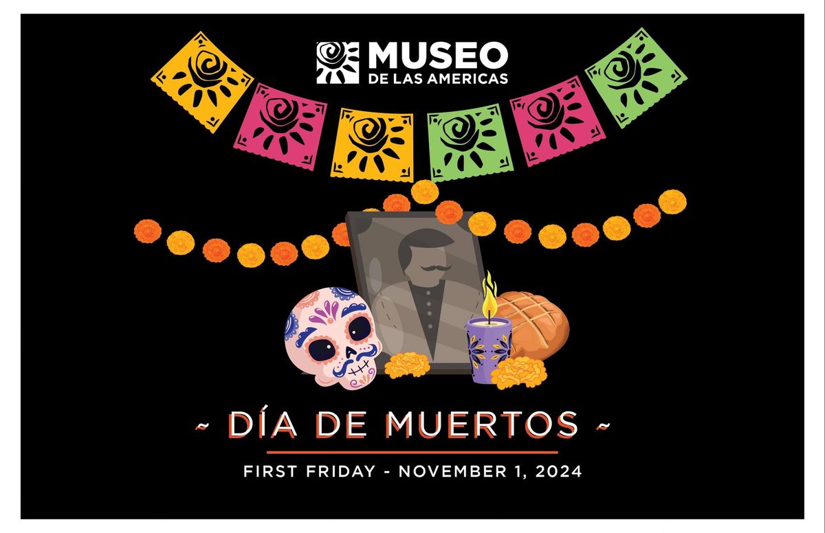 First Friday: Dia de Muertos Celebration