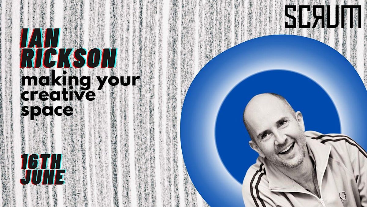 Making Your Creative Space with Ian Rickson (Make: Your Way), Theatre ...