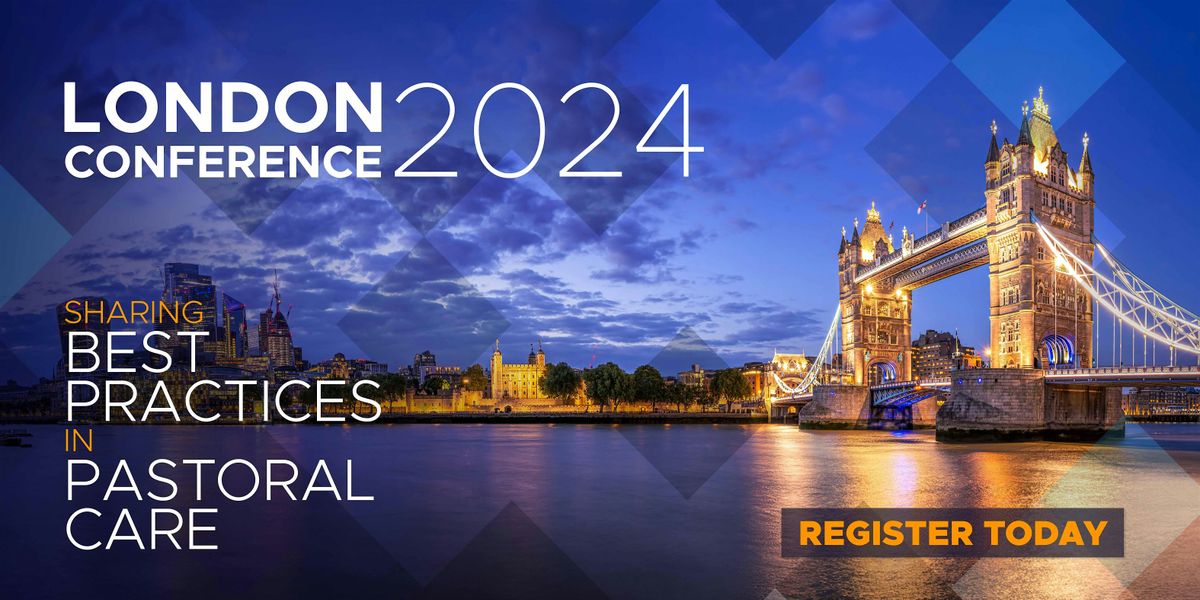 London Conference 2024 - Sharing Best Practices in Pastoral Care