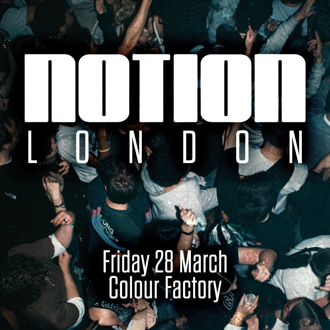 Notion London Tickets