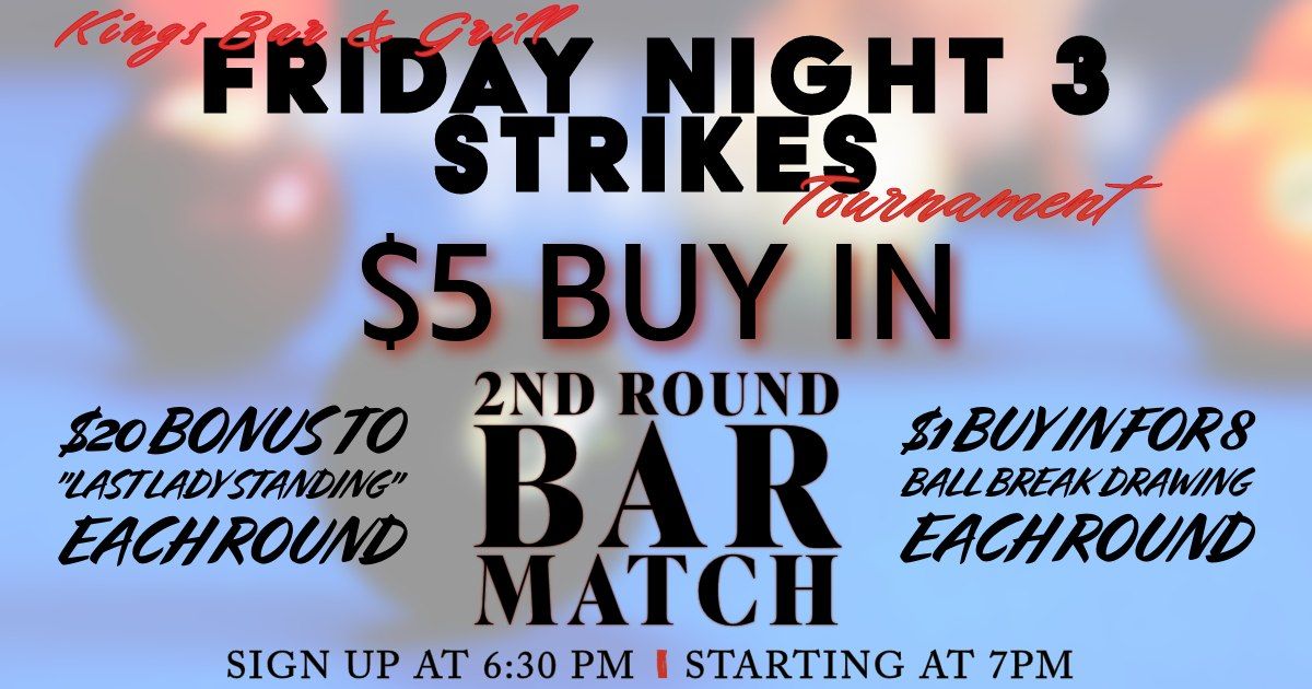 Friday Night 3 Strikes Tournament 