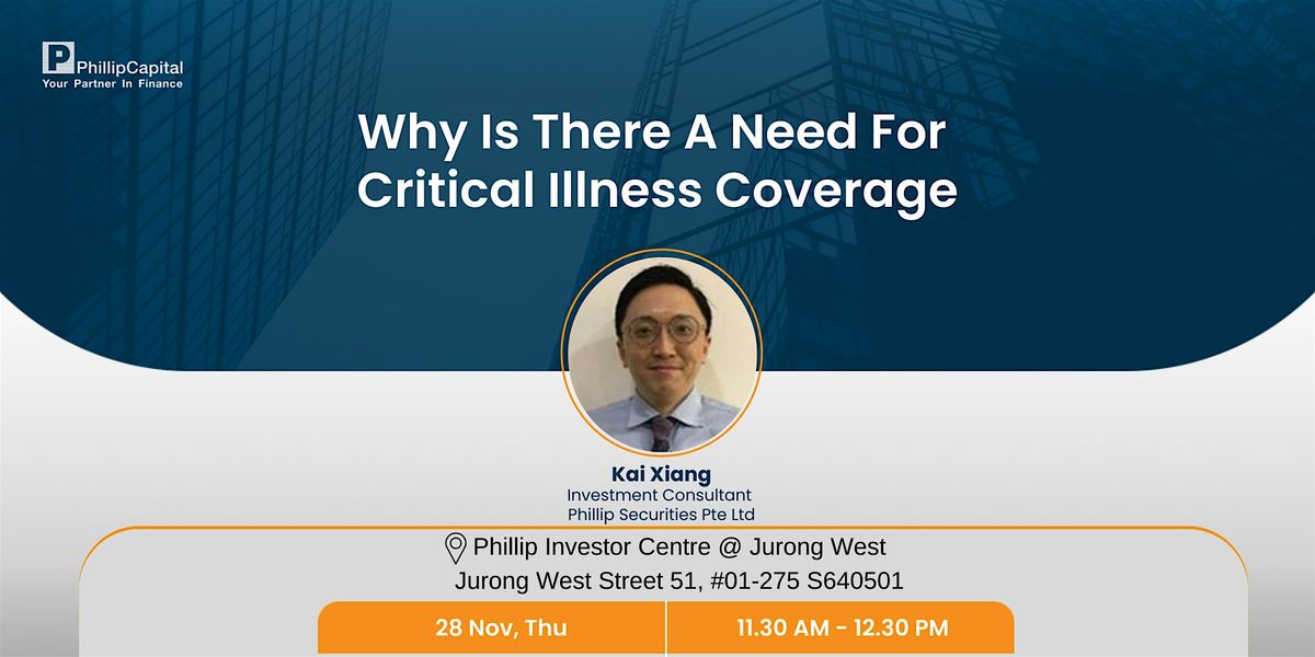 Why is there a need for Critical Illness Coverage