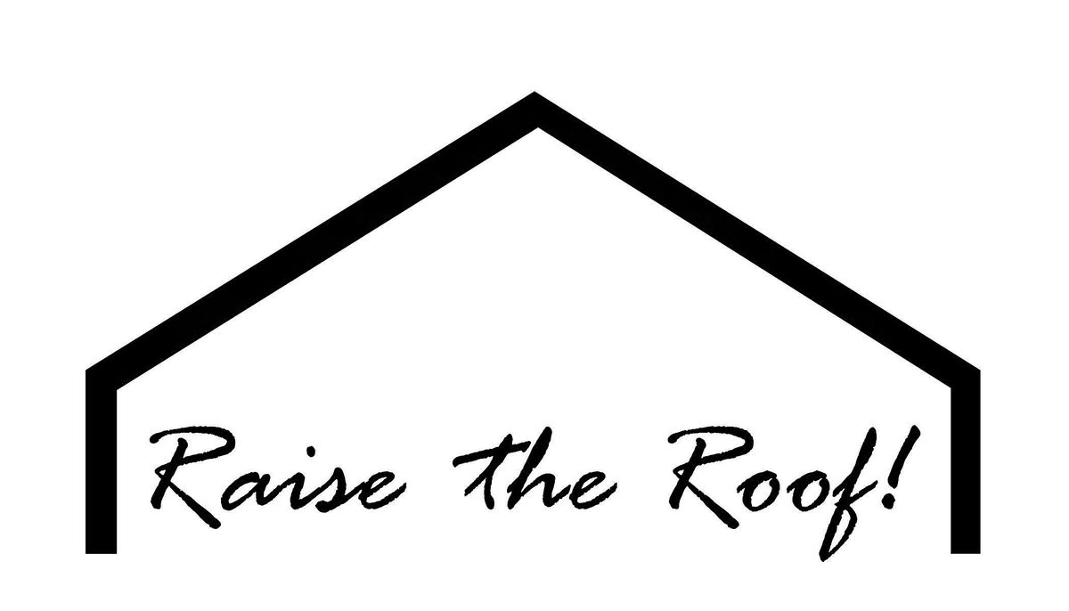 Raise the Roof!