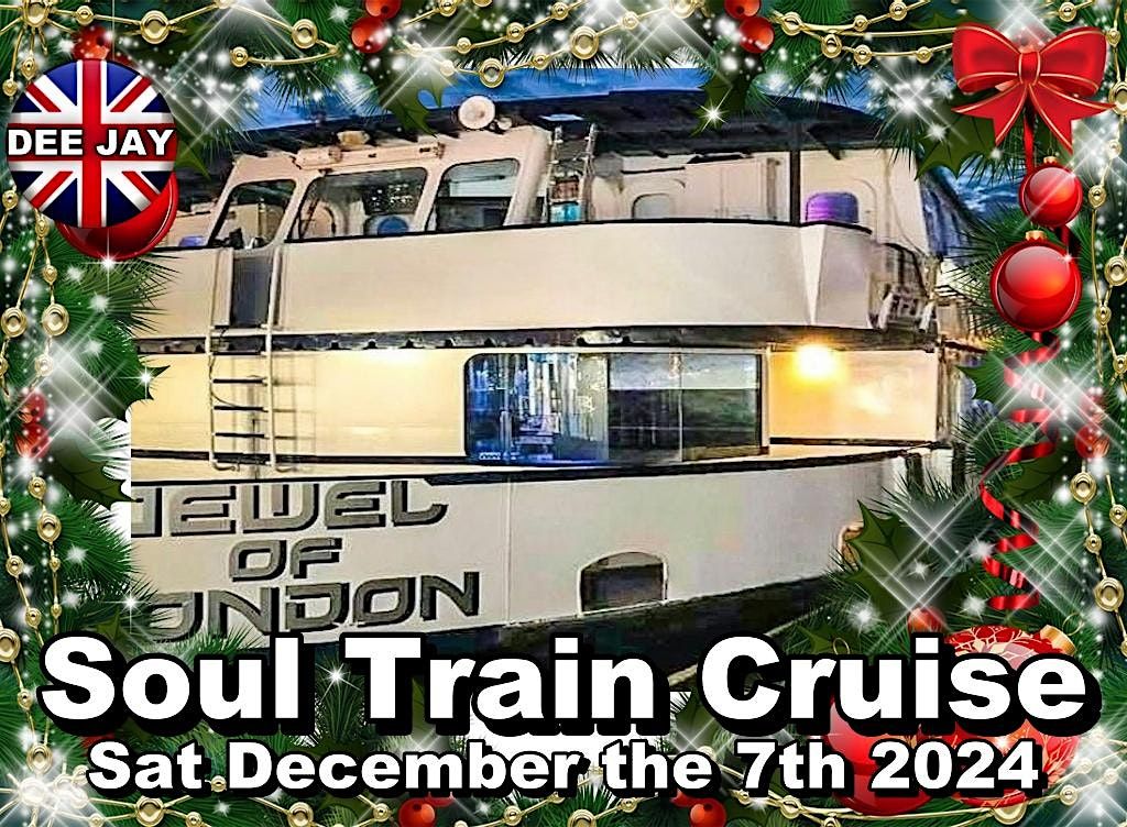 London Soul Train Cruise (Christmas Edition) Saturday December 7th 2024