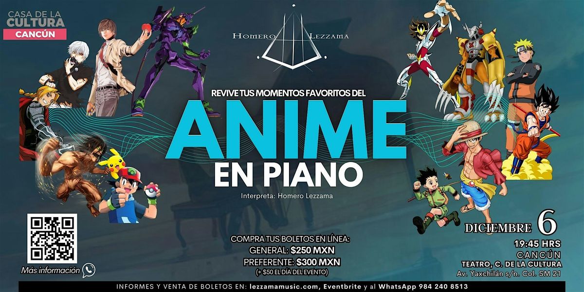 ANIME EN PIANO | 6 DE DICIEMBRE | CANC\u00daN \u00a1\u00a1\u00a1NUEVA FECHA!!!