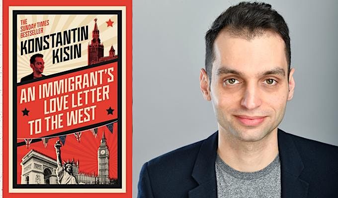 An Evening with Konstantin Kisin - An Immigrant's Love Letter to the West