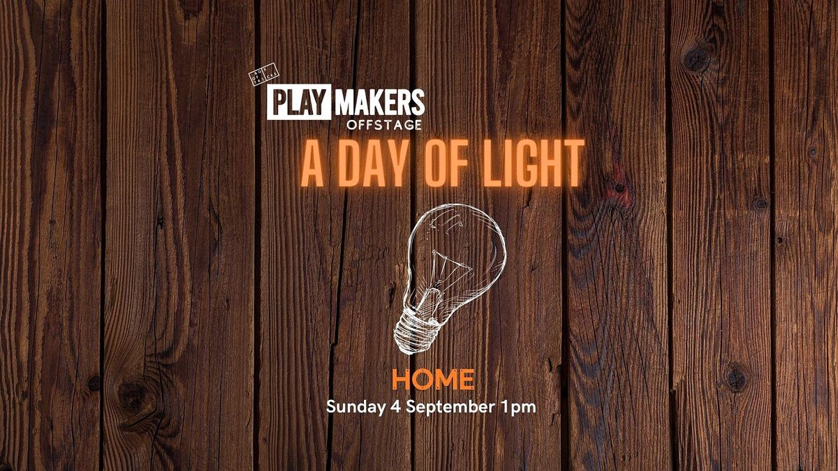 PlayMakers Offstage: A Day of Light