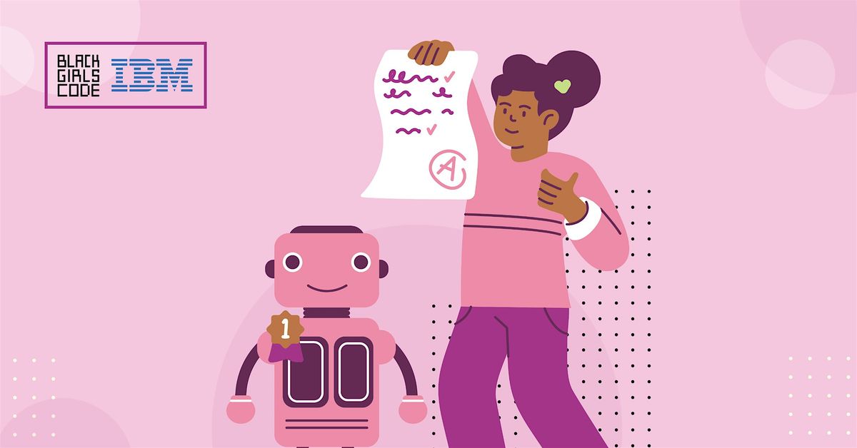 BGC Bay Area & IBM Presents: Tech Divas Create: Equibots Powered by AI