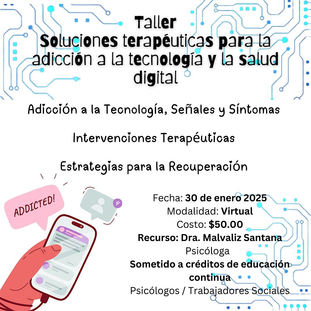 Taller: Soluciones Terap\u00e9uticas para la Adicci\u00f3n a la Tecnolog\u00eda y la Salud Digital