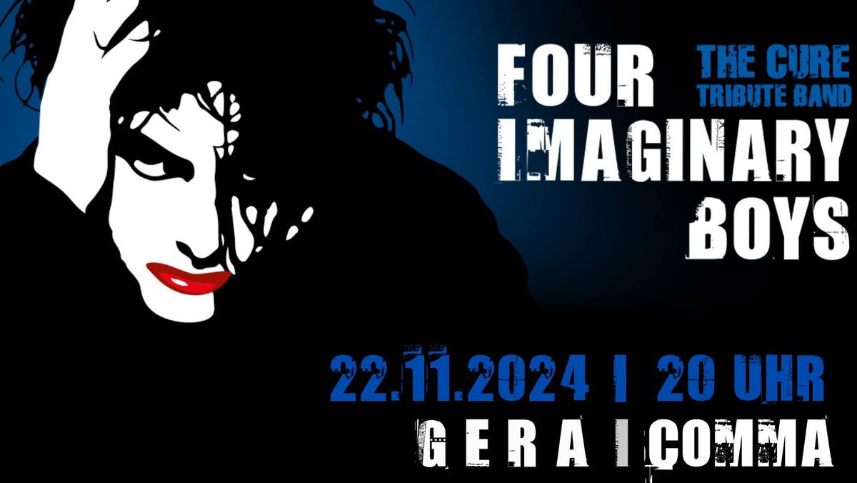 Four Imaginary Boys \/ Gera Comma \/ The Music of THE CURE - The Cure Tribute