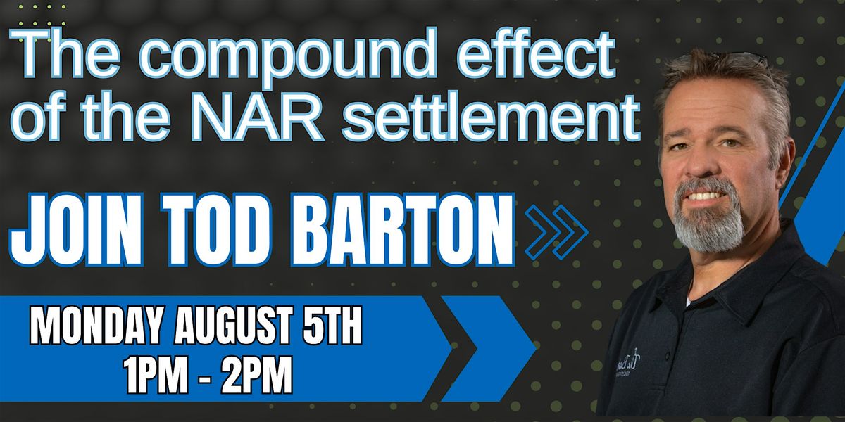 The Compound Effect of the NAR Settlement w\/ Tod Barton