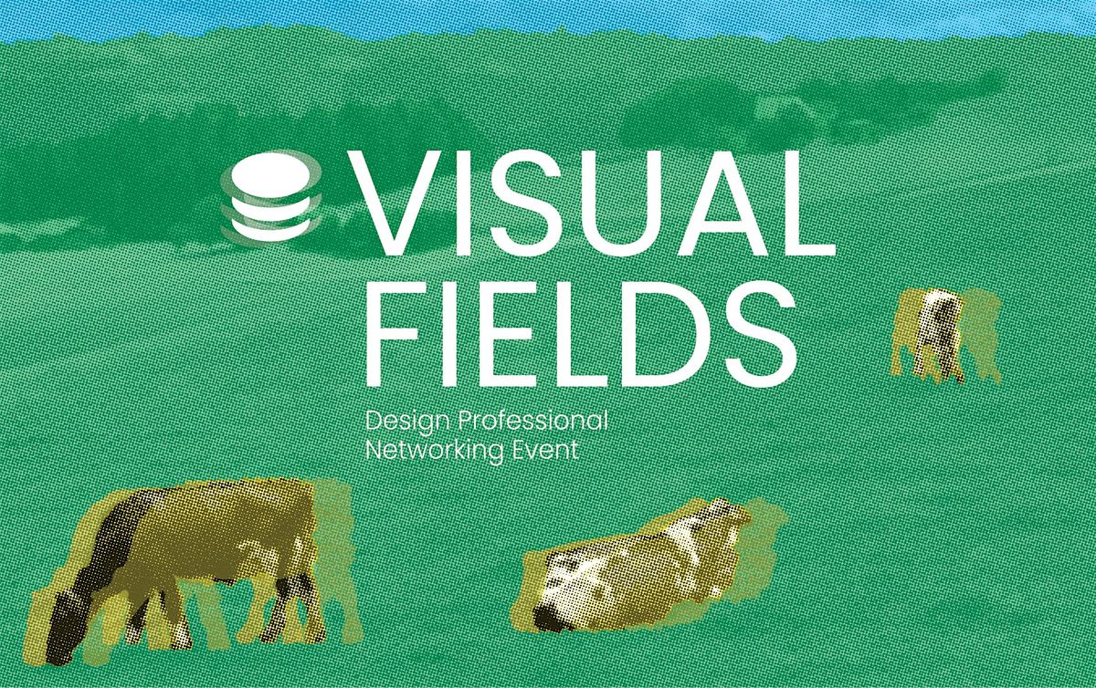 Visual Fields \u00b7 Design Professional Networking Event \u00b7 14. November