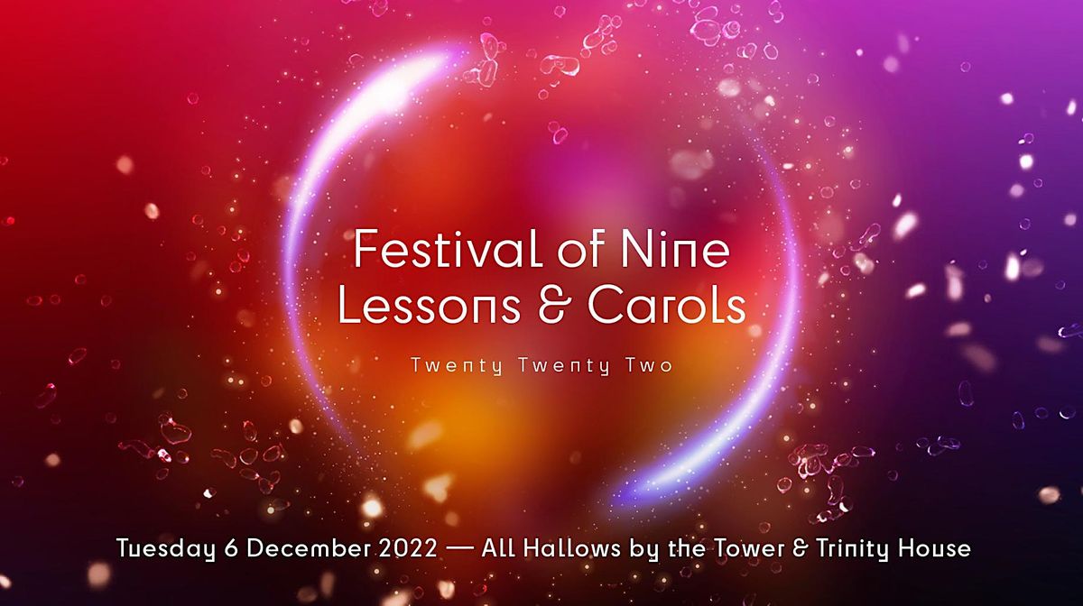 Festival Of Nine Lessons And Carols 2022 All Hallows By The Tower Church London 6 December 2022 