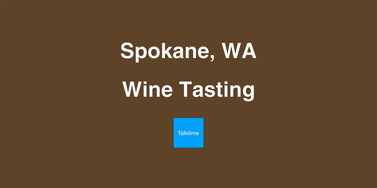 Wine Tasting - Spokane