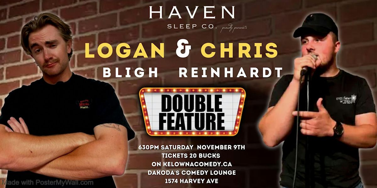 Logan Bligh & Chris Reinhardt Comedy Double Feature presented by Haven