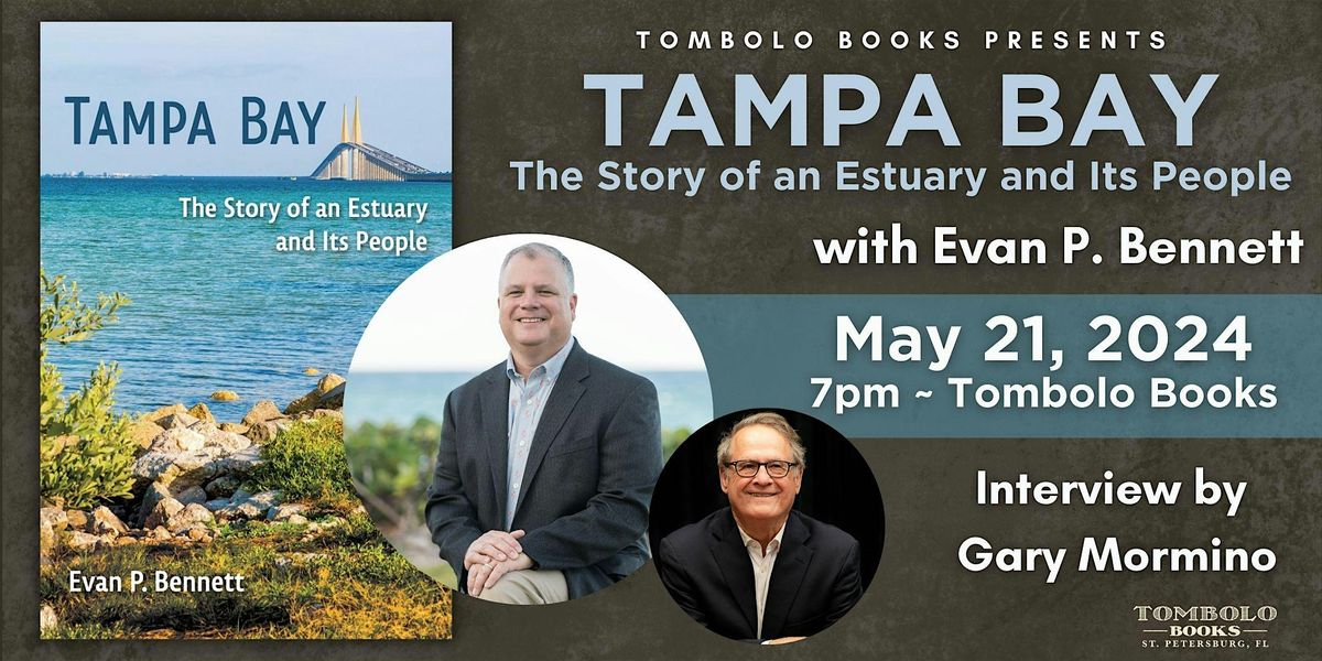 Tampa Bay: The Story of an Estuary and Its People with Evan P. Bennett